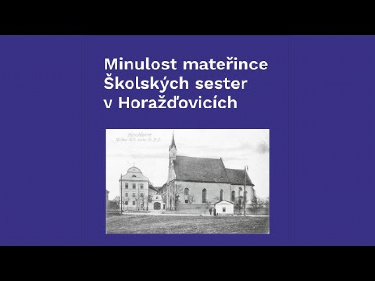 Embedded thumbnail for Záznam přednášky Minulost mateřince Školských sester v Horažďovicích